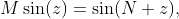 M\sin(z)=\sin(N+z),