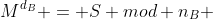 M^{d_B} = S mod n_B 