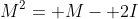 M^2= M- 2I