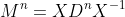 M^n=XD^nX^{-1}