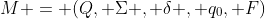 M = (Q, \Sigma , \delta , q_0, F)