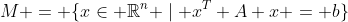 M = \{x\in \mathbb{R}^n \mid x^T A x = b\}