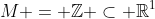 M = \mathbb{Z} \subset \mathbb{R}^1