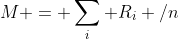 M = \sum_i R_i /n
