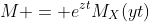 M = e^{zt}M_{X}(yt)