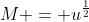 M = u^{\frac{1}{2}}
