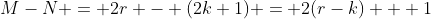 M-N = 2r - (2k+1) = 2(r-k) + 1
