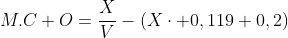 M.C+O=\frac{X}{V}-(X\cdot 0,119+0,2)