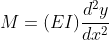 M=(EI)\frac{d^{2}y}{dx^2}