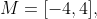 M=[-4,4],~E=[-2,-1]\cup[1,2],