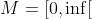M=[0,\inf[
