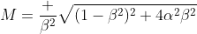 M=\frac {\beta^2}{\sqrt{(1-\beta^2)^2+4\alpha^2\beta^2}}