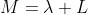 M=\lambda L