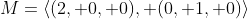 M=\langle(2, 0, 0), (0, 1, 0)\rangle