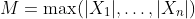 M=\max(|X_1|,\dots,|X_n|)