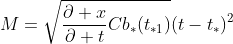 M=\sqrt{\frac{\partial x}{\partial t}Cb_{*}(t_{*1})}(t-t_{*})^{2}