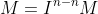 M=I^{n-n}M