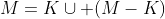 M=K\cup (M-K)