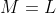 M=L