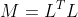 M=L^TL