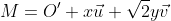 M=O'+x\vec{u}+\sqrt{2}y\vec{v}