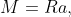 M=Ra,