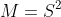 M=S^2