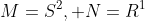 M=S^2, N=R^1