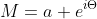 M=a e^{i\Theta}