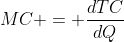MC = \frac{dTC}{dQ}
