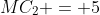MC_2 = 5