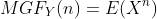 MGF_Y(n)=E(X^n)