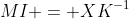 MI = XK^{-1}