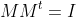 MM^{t}=I