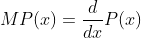 MP(x)=\frac{d}{dx}P(x)