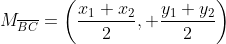 M_{\overline{BC}}=\left(\frac{x_1+x_2}{2}, \frac{y_1+y_2}{2}\right)