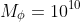 M_{\phi}=10^{10}