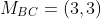 M_{BC}=(3,3)