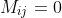 M_{ij}=0