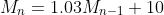 M_{n}=1.03M_{n-1}+10