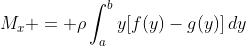 M_{x} = \rho\int_{a}^{b}y[f(y)-g(y)]\,dy