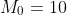 M_0=10