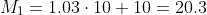 M_1=1.03\cdot10+10=20.3