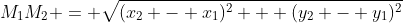 M_1M_2 = \sqrt{(x_2 - x_1)^2 + (y_2 - y_1)^2}