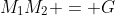 M_1M_2 = G