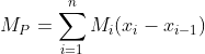 M_P=\sum_{i=1}^nM_i(x_i-x_{i-1})