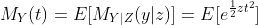 M_Y(t)=E[M_{Y|Z}(y|z)]=E[e^{\frac{1}{2}zt^2}]