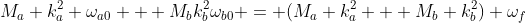M_a k_a^2 \omega_{a0} + M_bk_b^2\omega_{b0} = (M_a k_a^2 + M_b k_b^2) \omega_f