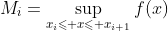 M_i=\sup_{x_{i}\leqslant x\leqslant x_{i+1}}f(x)