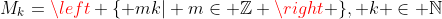M_k=\left \{ mk| m\in \mathbb{Z} \right \}, k \in \mathbb{N}
